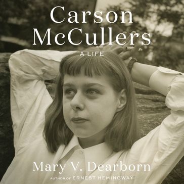 Carson McCullers - Mary V. Dearborn