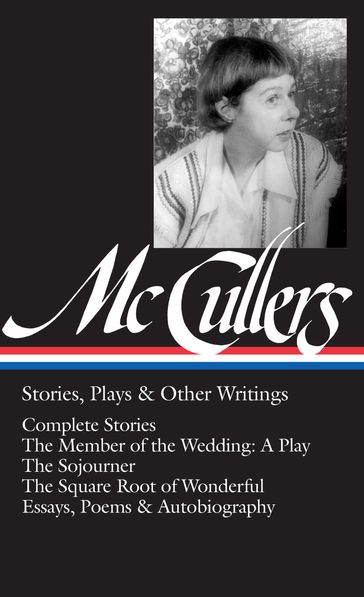 Carson McCullers: Stories, Plays & Other Writings (LOA #287) - Carson McCullers