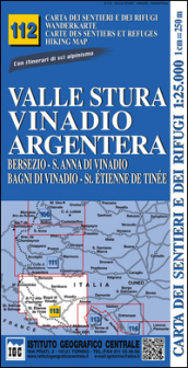 Carta n. 112 Valle Stura, Vinadio Argentera 1:25.000. Carta dei rifugi. Serie monti