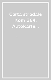 Carta stradale Kom 364. Autokarte Dolomiti, Dolomiten, Dolomites