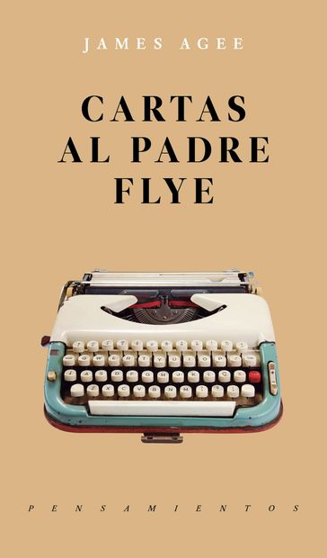 Cartas al padre Flye - James Agee