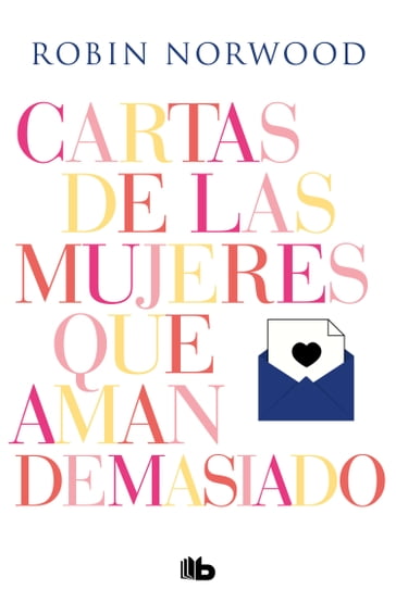 Cartas de las mujeres que aman demasiado - Robin Norwood