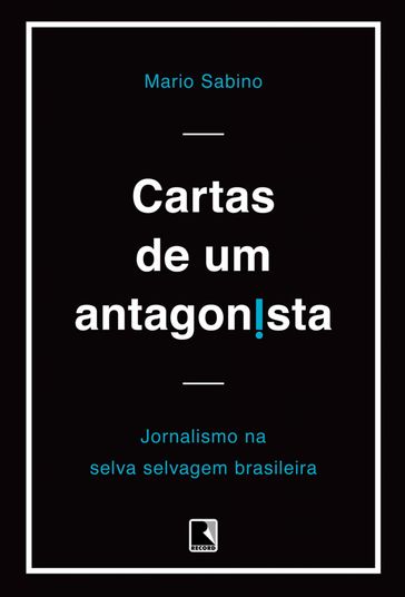 Cartas de um antagonista - Mario Sabino