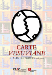 Carte vesuviane. Il laboratorio/le edizioni