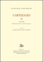 Carteggio. 3.1922-1956. Dalla grande guerra al secondo dopoguerra