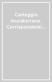 Carteggio muratoriano. Corrispondenti e bibliografia