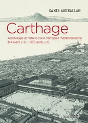 Carthage - Archéologie et histoire d