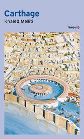 Carthage - Histoire d une métropole méditerranéenne