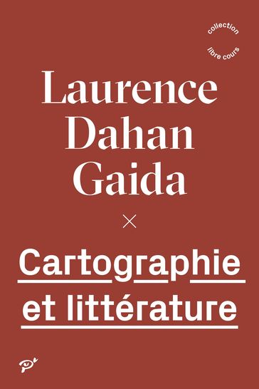 Cartographie et littérature - Laurence Dahan-Gaida