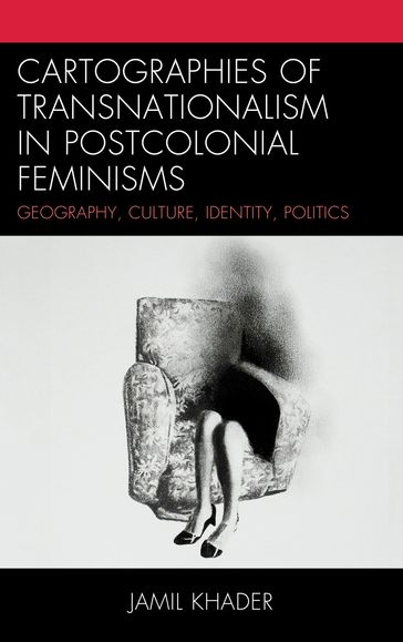 Cartographies of Transnationalism in Postcolonial Feminisms - Jamil Khader