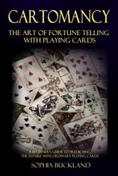 Cartomancy The Art of Fortune Telling with Playing Cards