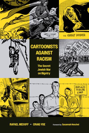 Cartoonists Against Racism: The Secret Jewish War on Bigotry - Rafael Medoff - Craig Yoe