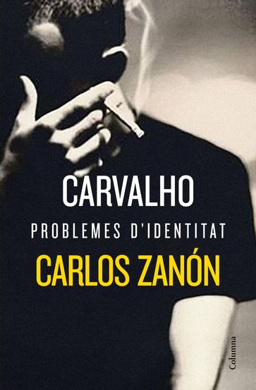 Carvalho: Problemes d'identitat - Carlos Zanón