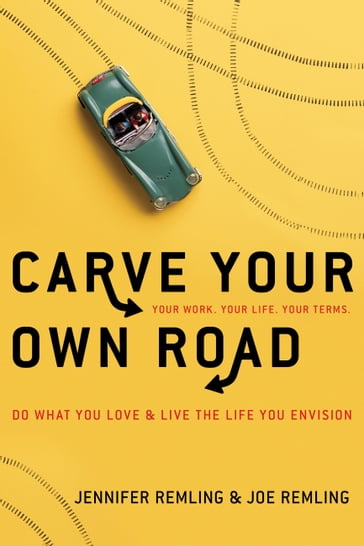 Carve Your Own Road - Jennifer Remling - Joe Remling