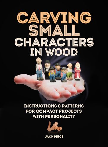 Carving Small Characters in Wood - Jack Price