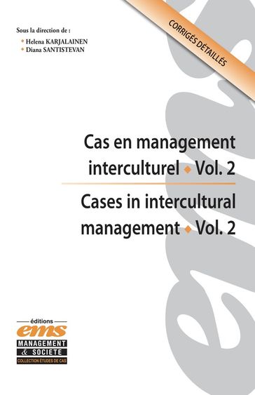 Cas en management interculturel - Vol. 2 / Cases in intercultural management - Vol. 2 - Helena Karjalainen - Diana Santistevan