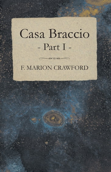 Casa Braccio - Part I - F. Marion Crawford