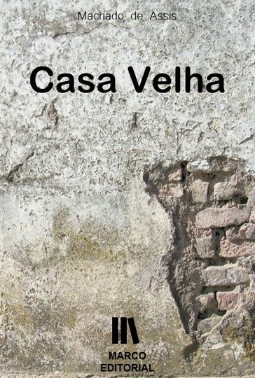 Casa Velha - Machado de Assis