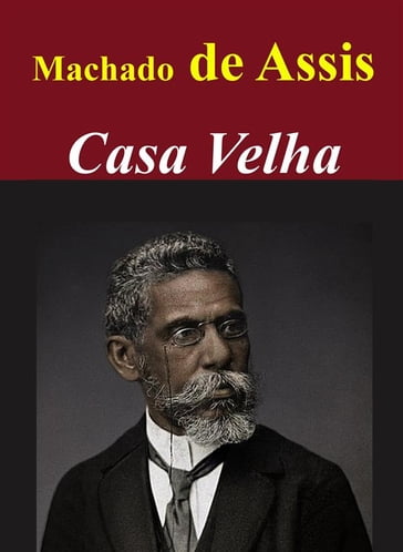 Casa Velha - Machado de Assis