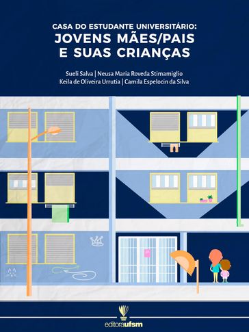 Casa do Estudante Universitário - Camila Espelocin da Silva - Keila de Oliveira Urrutia - Neusa Maria Roveda Stimamiglio - Sueli Salva