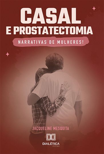 Casal e Prostatectomia - Jacqueline Campos de Mesquita