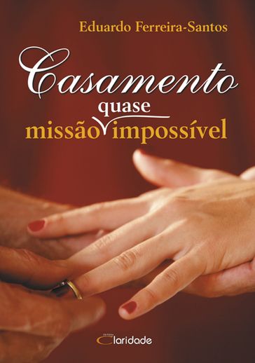 Casamento  Missão (quase) impossível - Eduardo Ferreira-Santos