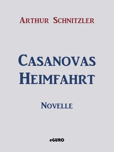 Casanovas Heimfahrt - Arthur Schnitzler