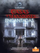 Casas y mansiones encantadas (Haunted Houses and Mansions)