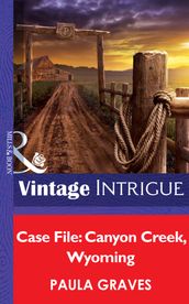Case File: Canyon Creek, Wyoming (Mills & Boon Intrigue) (Cooper Justice, Book 1)