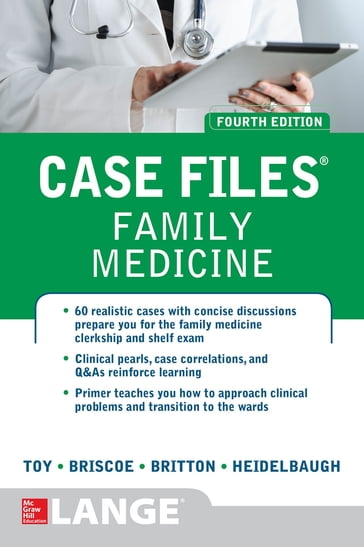 Case Files Family Medicine, Fourth Edition - Eugene C. Toy - Donald Briscoe - Bruce S. Britton - Joel John Heidelbaugh