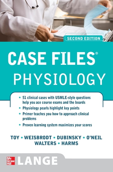 Case Files Physiology, Second Edition - Eugene C. Toy - Norman W. Weisbrodt - William P. Dubinsky Jr. - Roger G. O