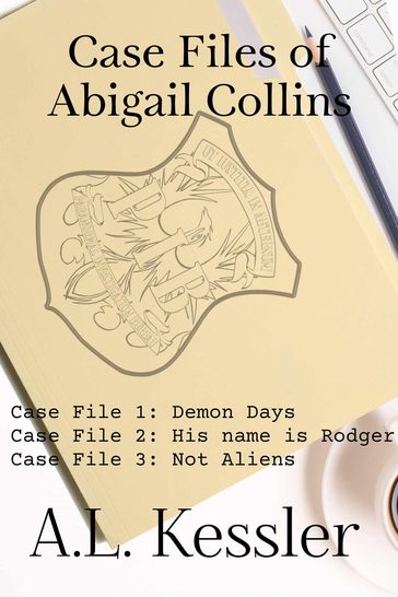 Case Files of Abigail Collins - A.L. Kessler