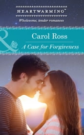 A Case For Forgiveness (Mills & Boon Heartwarming) (Seasons of Alaska, Book 2)