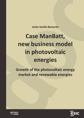 Case ManBatt, new business model in photovoltaic energies. Growth of the photovoltaic energy market and renewable energies