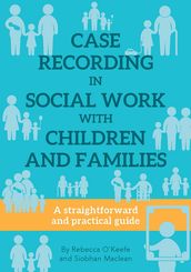 Case Recording in Social Work with Children and Families