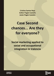 Case Second chances... Are they for everyone? Social marketing applied to social and occupational integration in Valencia