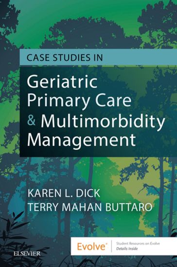 Case Studies in Geriatric Primary Care & Multimorbidity Management - PhD  GNP-BC  FAANP  FNAP Karen Dick - PhD  AGPCNP-BC  FAANP  FNAP Terry Mahan Buttaro