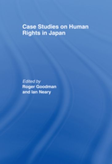 Case Studies on Human Rights in Japan - Roger Goodman - Ian Neary