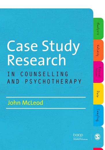 Case Study Research in Counselling and Psychotherapy - John McLeod