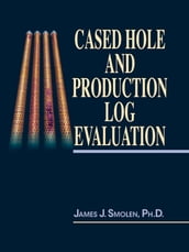 Cased Hole and Production Log Evaluation