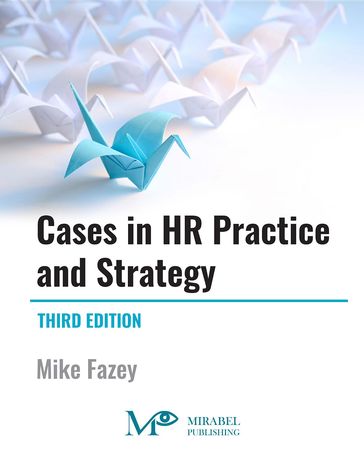 Cases in HR Practice and Strategy - Mike Fazey