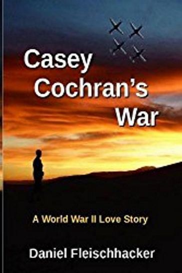 Casey Cochran's War - Daniel Fleischhacker