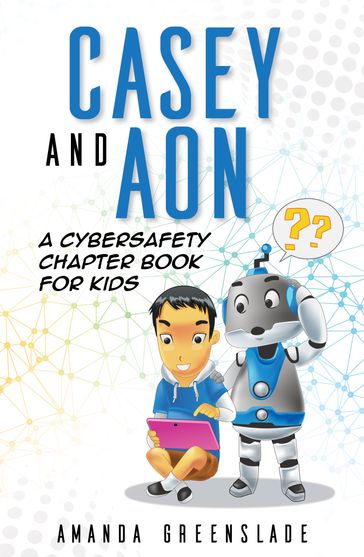 Casey and AonA Cybersafety Chapter Book For Kids - Australian eBook Publisher