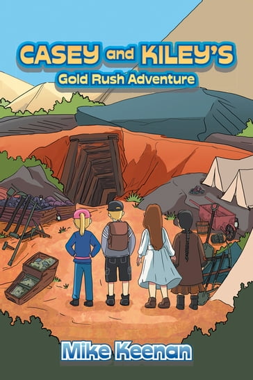 Casey and Kiley's Gold Rush Adventure - MIKE KEENAN