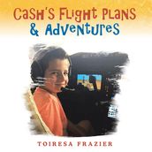 Cash s Flight Plans & Adventures