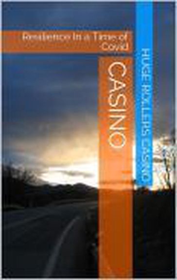 Casino: Resilience In a Time of Covid - Huge Rollers Casino