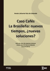Caso Cafés La Brasileña: nuevos tiempos, nuevas soluciones?