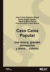 Caso Caixa Popular. Una mosca, grandes dinosaurios y ahora ¡robots!