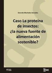 Caso La proteína de insectos: la nueva fuente de alimentación sostenible?