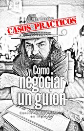 Casos Prácticos - cómo negociar un guion